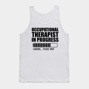 Occupational Therapist in progress loading Tank Top